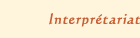 Interpr&eacute;tariat